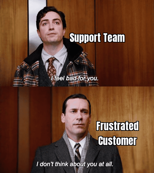 Frustrated customer meme, "When you email support and get a response but no solution"