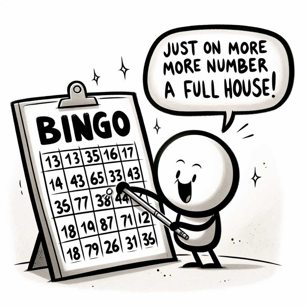 "Simple sketch showing the process of marking off all numbers on a bingo card to win a Full House with a humorous touch"